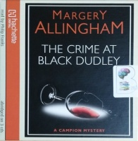 The Crime at Black Dudley written by Margery Allingham performed by Philip Franks on CD (Abridged)